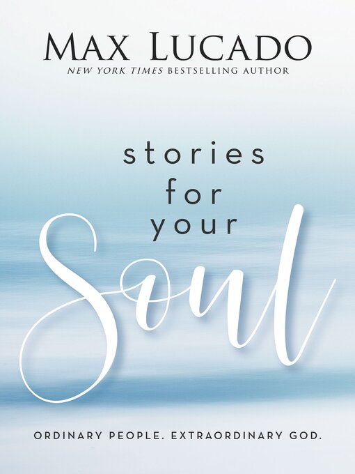 Title details for Stories for Your Soul by Max Lucado - Available